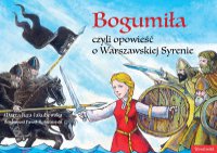 Bogumiła, czyli opowieść o warszawskiej Syrenie