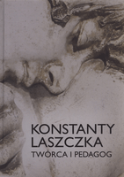 Konstanty Laszczka. Twórca i pedagog